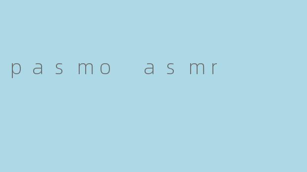 pasmo asmr